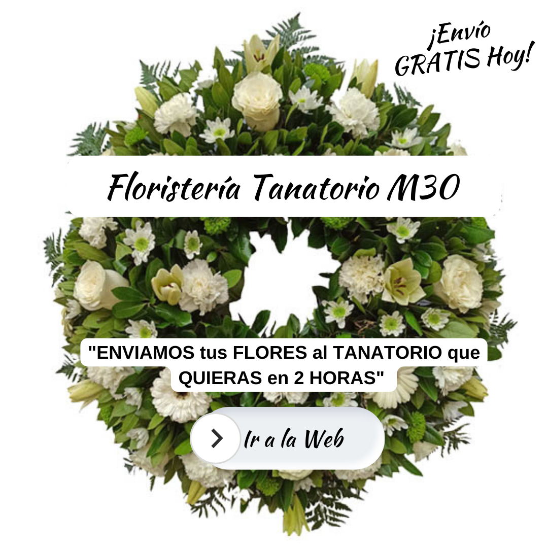 Flores tanatorio M30 Madrid ✔️ Envía coronas urgentes en 2h