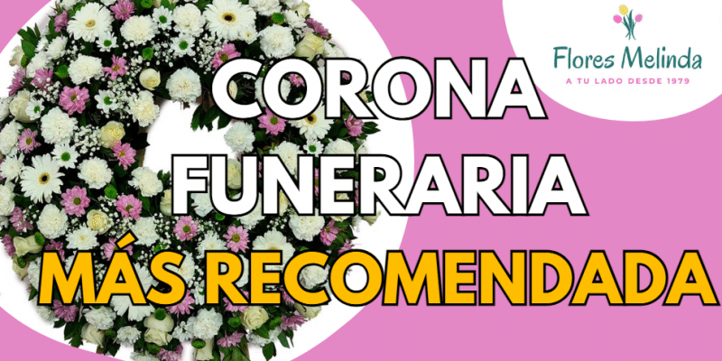 corona funeraria tanatorios más recomendada Flores Melinda